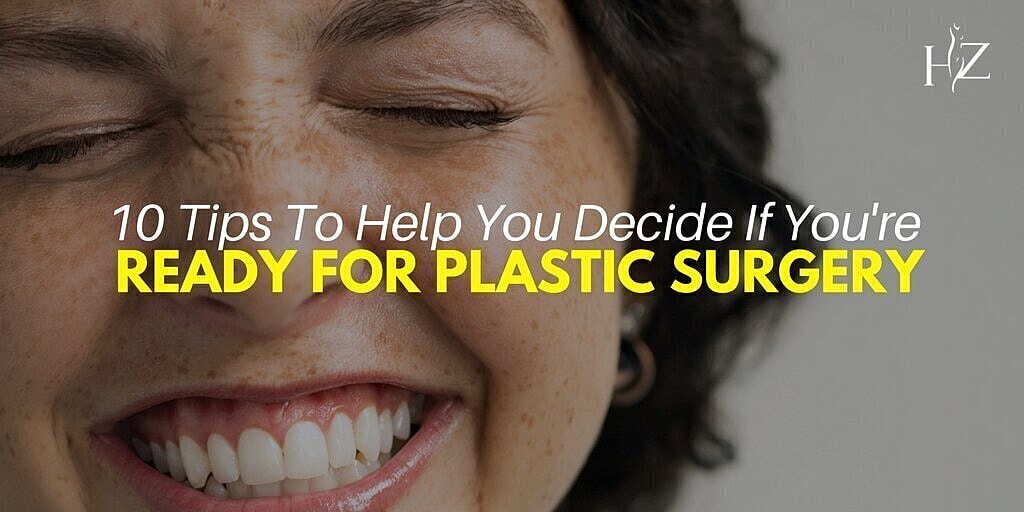 10 Tips To Help You Decide If You're Ready For Plastic Surgery
