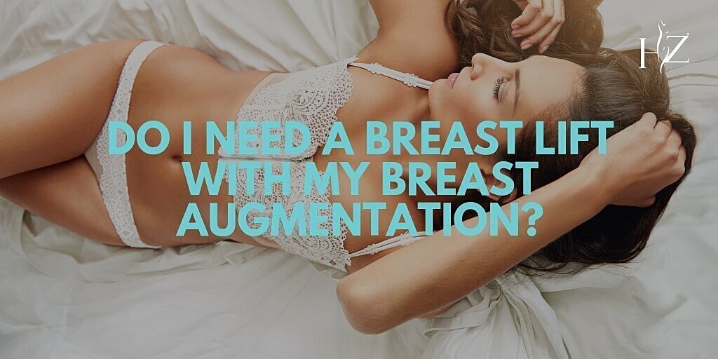 Do I Need A Breast Lift With My Breast Augmentation?