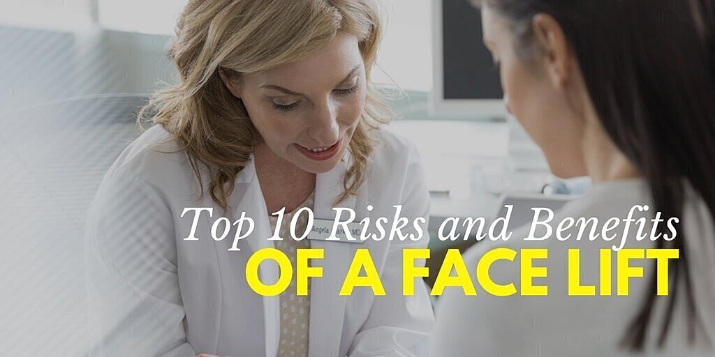 Top 10 Risks And Benefits Of A Facelift