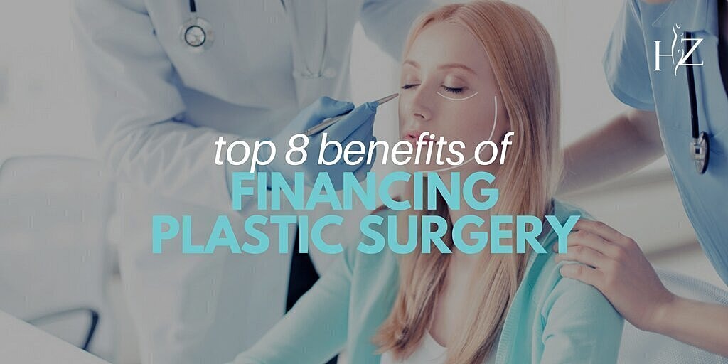 Top 8 Benefits of Plastic Surgery Financing Plans